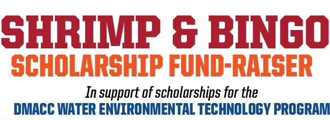 Shrimp and Bingo Scholarship Fund-Raiser | In support of scholarships for the DMACC Water Environmental Technology Program